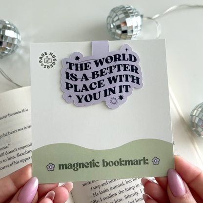 The World Is A Better Place Magnetic Bookmark