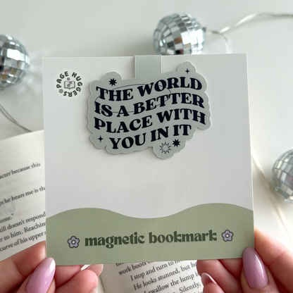 The World Is A Better Place Magnetic Bookmark